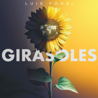 Girasoles_Luis Fonsi