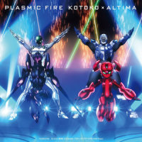 PLASMIC FIRE_KOTOKO,ALTIMA