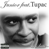 Too Late_Junior,2Pac