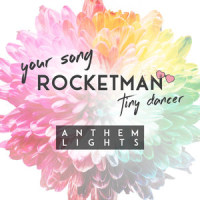 Your Song / Rocket Man / Tiny Dancer_Anthem Lights