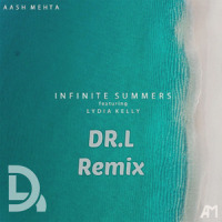 Infinite Summers (ft. Lydia Kelly)_Dr. L,Aash Mehta,Lydia Kelly
