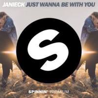 Just Wanna Be With You_Janieck