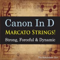 Canon in D Marcato Strings! (Strong, Forceful & Dynamic)_The Kokorebee Sun