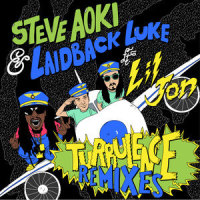 Turbulence_Laidback Luke,Steve Aoki,Lil Jon