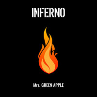インフェルノ_Mrs. GREEN APPLE