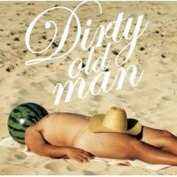 Dirty Old Man~再见吧夏天_南方之星