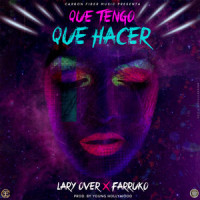 Que Tengo Que Hacer_Lary Over,Farruko