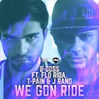 We Gon Ride_B-Goss,Flo Rida,J Rand,T-Pain
