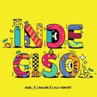 Indeciso_Reik,J Balvin,Lalo Ebratt