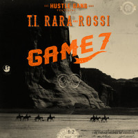 Game 7_Hustle Gang,T.I.,RaRa,Brandon Rossi