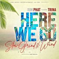 Here We Go_bbkPhat,Trina