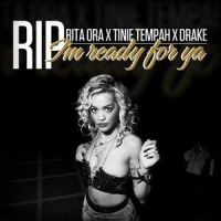 R.I.P._Rita Ora,Tinie Tempah,Drake