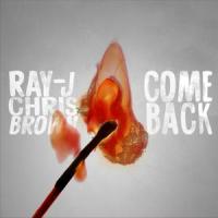 Come Back_Ray J,Chris Brown