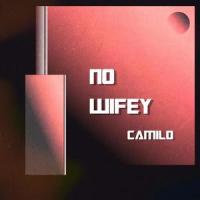 No Wifey_Camilo,John Mades