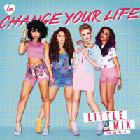 Change Your Life_Little Mix