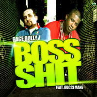 Boss Shit(feat. Gucci Mane & Young Scooter)_Gage Gully,Gucci Mane,Young Scooter