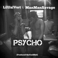 Psycho_Cool$hit,Lil Uzi Vert,Man Man Savage