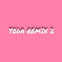 Toda Remix 2_Alex Rose,Anuel AA
