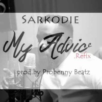 My Advice(Refix)_Sarkodie,Probenny Beatz