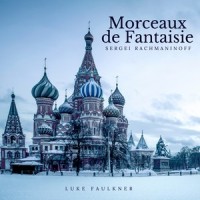 Morceaux de Fantaisie, Op. 3: No. 1 in E-Flat Minor, Elégie_Luke Faulkner