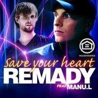 Save Your Heart_Remady,Manu-L