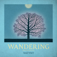 Wandering(Reinterpreted)_Nao'ymt