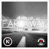 Far Away_Tonymar,Ahxello