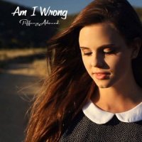 Am I Wrong_Tiffany Alvord