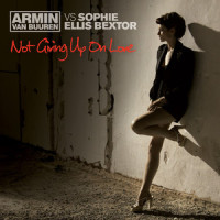 Not Giving Up On Love_Armin Van Buuren,Sophie Ellis-Bextor