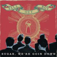 Sugar, We're Goin Down_Fall Out Boy