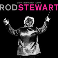 Stop Loving Her Today_Rod Stewart