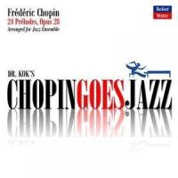 24 Préludes Op. 28: No. 8 in F-Sharp Minor(Arr. for Jazz Ensemble)_Dr. Kok,Frédéric Chopin