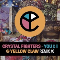 You & I_Yellow Claw,Crystal Fighters