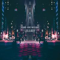 Lullaby_R3HAB,Mike Williams