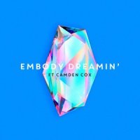 Dreamin'_Embody,Camden Cox