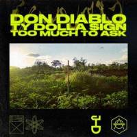 Too Much To Ask_Don Diablo,Ty Dolla $ign