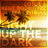 Light Up The Dark (feat. Pitbull)_Lotus,Benny Benassi,Rene Rodrigezz,Pitbull