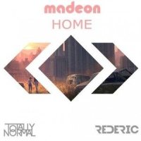 Home_Totally Normal,Rederic,Madeon