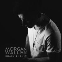 Chain Smokin'_Morgan Wallen