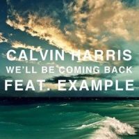We'll Be Coming Back_Calvin Harris,Example