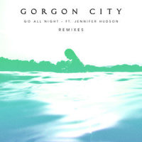 Go All Night_Gorgon City,Jennifer Hudson