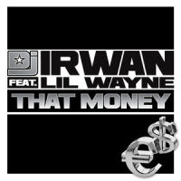 That Money_DJ Irwan,Lil Wayne