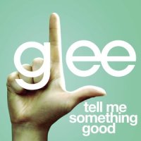 Tell Me Something Good_Glee Cast