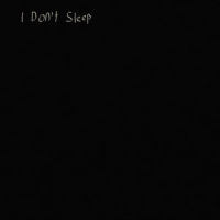I Don't Sleep_Sarcastic Sounds