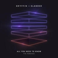 All You Need To Know_Gryffin,SLANDER,Calle Lehmann