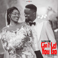 Can't Let You Go_Sarkodie,King Promise