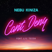 Can't Deny_Nebu Kiniza,Lil Tecca