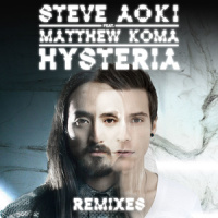 Hysteria_Steve Aoki,Matthew Koma