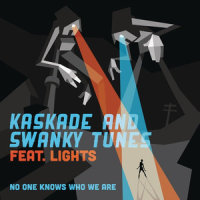 No One Knows Who We Are_Kaskade,Swanky Tunes,Lights