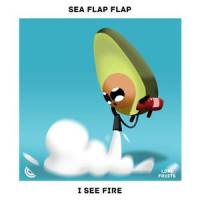 I See Fire_Sea Flap Flap,Avocuddle,Fets,Ed Sheeran